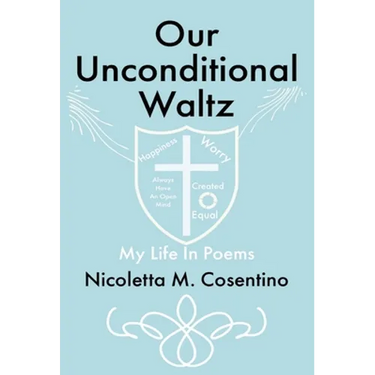 Our Unconditional Waltz: My Life in Poems
