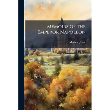 Memoirs of the Emperor Napoleon