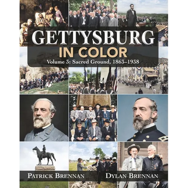 Gettysburg in Color: Volume 3: Sacred Ground, 1863-1938
