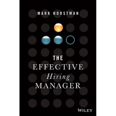The Effective Hiring Manager