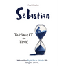 Sebastian: To Make It on Time, A Story of the Strength of Parents' Faith and Love for Their Child