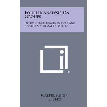 Fourier Analysis on Groups: Interscience Tracts in Pure and Applied Mathematics, No. 12