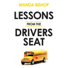 Lessons from the Drivers Seat