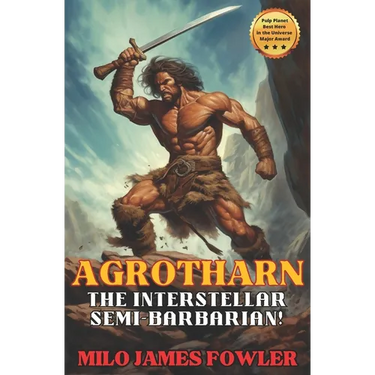 AGROTHARN the Interstellar Semi-Barbarian!
