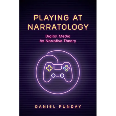Playing at Narratology: Digital Media as Narrative Theory