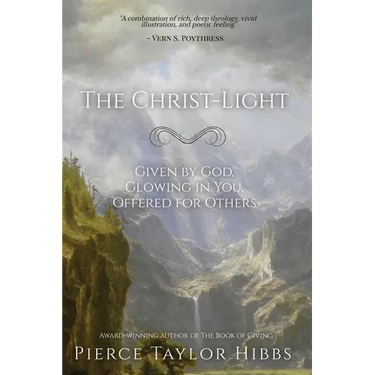 The Christ-Light: Given by God, Glowing in You, Offered for Others