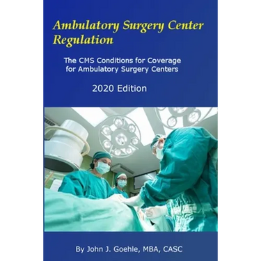 Ambulatory Surgery Center Regulation: The CMS Conditions for Coverage for Ambulatory Surgery Centers