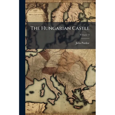 The Hungarian Castle; Volume 3