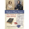 Charles and Emma Darwin: The Option to Believe
