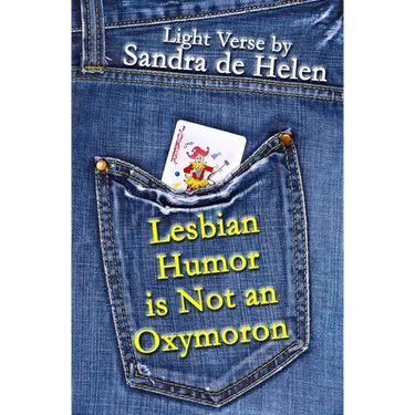 Lesbian Humor is Not an Oxymoron: Light Verse