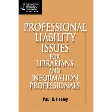 Professional Liability Issues for Librarians and Information Professionals