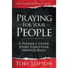 Praying for Your People: A Pastor's Guide Every Christian Should Read