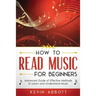 How to Read Music for Beginners: Advanced Guide of Effective Methods to Learn and Understand Music