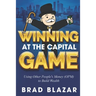 Winning at the Capital Game: Using Other People's Money (OPM) to Build Wealth