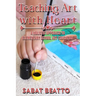 Teaching Art with Heart: A Holistic Approach to Elementary School Art Education.