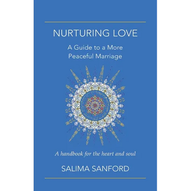Nurturing Love: A Guide to a More Peaceful Marriage-A Handbook for the Heart and Soul