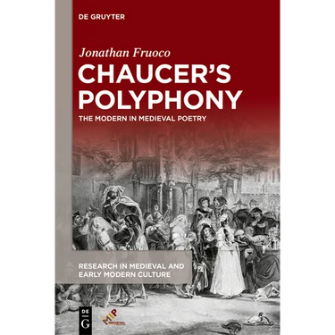 Chaucer's Polyphony: The Modern in Medieval Poetry