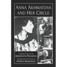 Anna Akhmatova and Her Circle