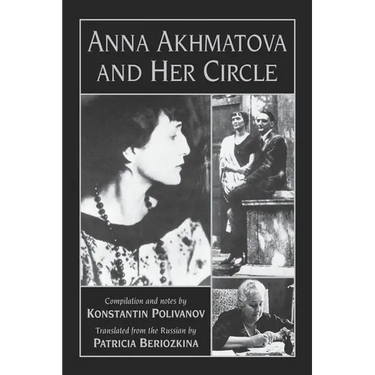 Anna Akhmatova and Her Circle