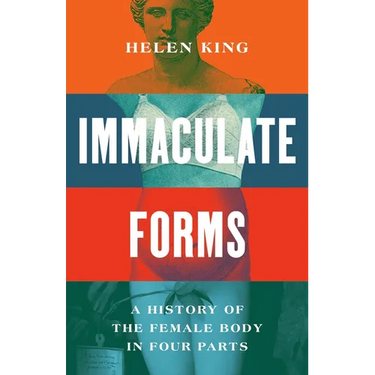 Immaculate Forms: A History of the Female Body in Four Parts