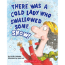 There Was a Cold Lady Who Swallowed Some Snow! (a Board Book)