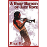 A Brief History of Jazz Rock