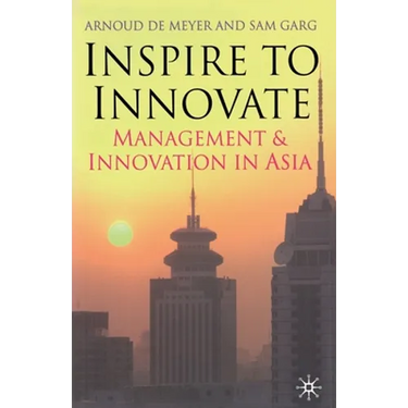 Inspire to Innovate: Management and Innovation in Asia