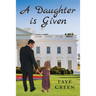 A Daughter Is Given