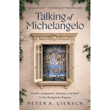 Talking of Michelangelo: Death, Judgment, Heaven, and Hell in the Burgundy Region