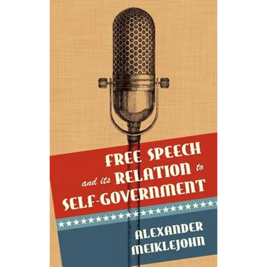 Free Speech and Its Relation to Self-Government