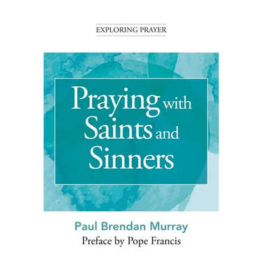 Praying with Saints and Sinners