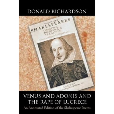 Venus and Adonis and the Rape of Lucrece: An Annotated Edition of the Shakespeare Poems