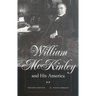 William McKinley and His America: Second Edition