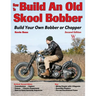 How to Build an Old Skool Bobber: 2nd Ed