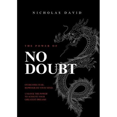 The Power of NO DOUBT: Crush Fear. Reprogram Your Mind. Live Without Limits.