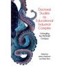 Doctoral Studies as Educational Industrial Complex: Untangling the Phd/Edd Octopus
