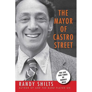 The Mayor of Castro Street: The Life & Times of Harvey Milk