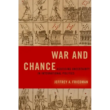 War and Chance: Assessing Uncertainty in International Politics