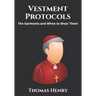 Vestment Protocols: The Garments and When to Wear Them