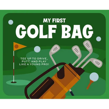 My First Golf Bag: Tee Up to Drive, Putt, and Play Like a Young Pro!