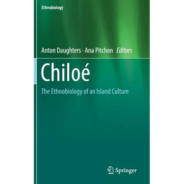 Chiloé: The Ethnobiology of an Island Culture
