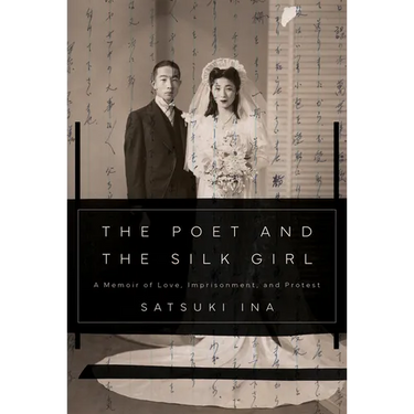 The Poet and the Silk Girl: A Memoir of Love, Imprisonment, and Protest