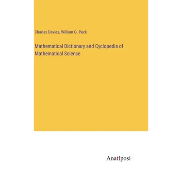 Mathematical Dictionary and Cyclopedia of Mathematical Science