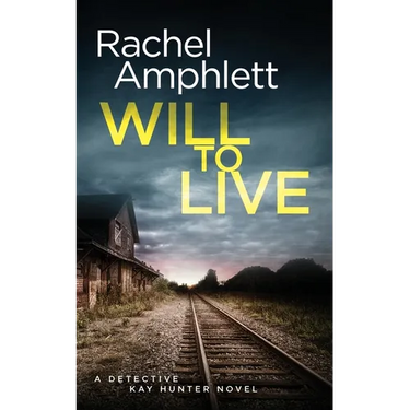 Will to Live: A Detective Kay Hunter crime thriller
