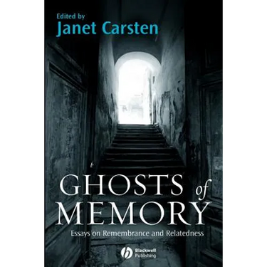 Ghosts of Memory: Essays on Remembrance and Relatedness
