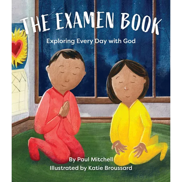 The Examen Book: Exploring Every Day with God