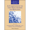 A Companion to the Philosophy of Biology