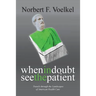 When In Doubt See the Patient: Travels through the Landscapes of American Health Care