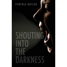 Shouting into the Darkness