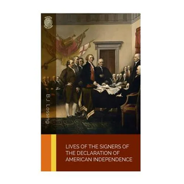 Lives of the Signers of the Declaration of American Independence